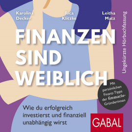 Hörbuch Finanzen sind weiblich  - Autor Karolina Decker   - gelesen von Gaya Lena