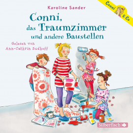 Hörbuch Conni & Co 15: Conni, das Traumzimmer und andere Baustellen  - Autor Karoline Sander   - gelesen von Ann-Cathrin Sudhoff