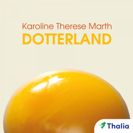 Hörbuch Dotterland  - Autor Karoline Therese Marth   - gelesen von Lydia Herms