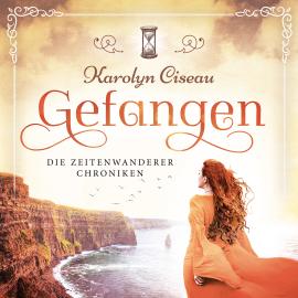 Hörbuch Gefangen - Die Zeitenwanderer Chroniken, Band 1 (Ungekürzt)  - Autor Karolyn Ciseau   - gelesen von Leoni Oeffinger