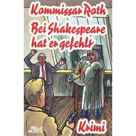 Hörbuch Kommissar Roth: Bei Shakespeare hatte er gefehlt  - Autor Karschen;Beck   - gelesen von Franz Boehm