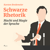 Hörbuch Schwarze Rhetorik - Macht und Magie der Sprache  - Autor Karsten Bredemeier   - gelesen von Ilka Hein
