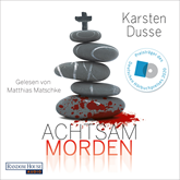Hörbuch Achtsam morden  - Autor Karsten Dusse   - gelesen von Matthias Matschke