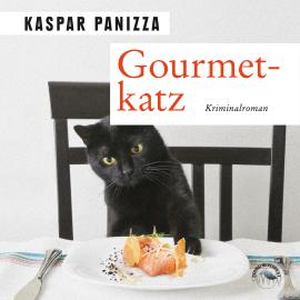 Hörbuch Gourmetkatz (Ungekürzt)  - Autor Kaspar Panizza   - gelesen von Thomas Birnstiel