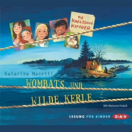 Hörbuch Die Karlsson Kinder - Wombats und wilde Kerle  - Autor Katarina Mazetti   - gelesen von Melanie Pukaß