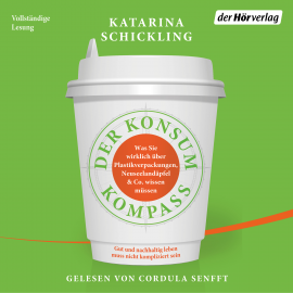 Hörbuch Der Konsumkompass  - Autor Katarina Schickling   - gelesen von Cordula Senfft