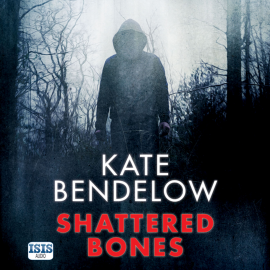 Hörbuch Shattered Bones  - Autor Kate Bendelow   - gelesen von Annabelle Indge