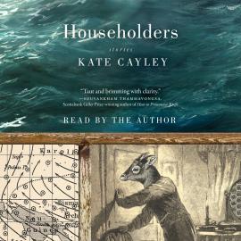 Hörbuch Householders (Unabridged)  - Autor Kate Cayley   - gelesen von Kate Cayley