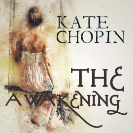 Hörbuch The Awakening  - Autor Kate Chopin   - gelesen von Sarah Jane Barry