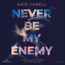 Hörbuch Never be 2: Never be my Enemy  - Autor Kate Corell   - gelesen von Schauspielergruppe