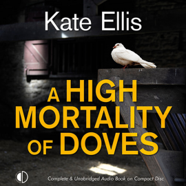 Hörbuch A High Mortality of Doves  - Autor Kate Ellis   - gelesen von Peter Noble