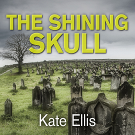 Hörbuch The Shining Skull  - Autor Kate Ellis   - gelesen von Gordon Griffin