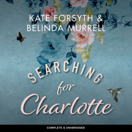 Hörbuch Searching for Charlotte  - Autor Kate Forsyth   - gelesen von Schauspielergruppe