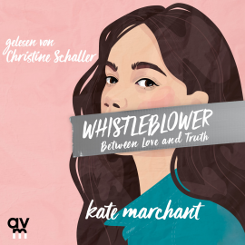 Hörbuch Whistleblower – Between Love and Truth  - Autor Kate Marchant   - gelesen von Christine Schaller