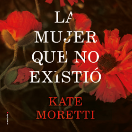 Hörbuch La mujer que no existió  - Autor Kate Moretti   - gelesen von Paloma Insa Rico