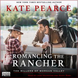 Hörbuch Romancing the Rancher - The Millers of Morgan Valley, Book 6 (Unabridged)  - Autor Kate Pearce   - gelesen von Schauspielergruppe
