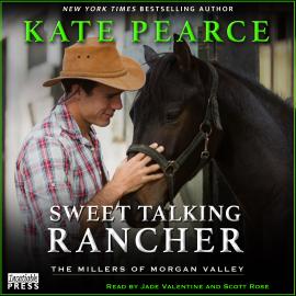 Hörbuch Sweet Talking Rancher - The Millers of Morgan Valley, Book 5 (Unabridged)  - Autor Kate Pearce   - gelesen von Schauspielergruppe