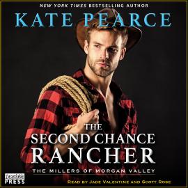 Hörbuch The Second Chance Rancher - The Millers of Morgan Valley, Book 1 (Unabridged)  - Autor Kate Pearce   - gelesen von Schauspielergruppe