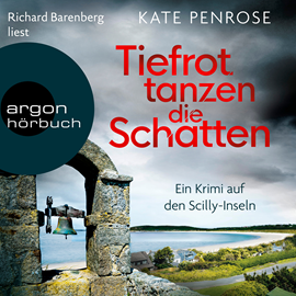 Hörbuch Tiefrot tanzen die Schatten - Ben Kitto ermittelt auf den Scilly-Inseln, Band 4 (Ungekürzt)  - Autor Kate Penrose   - gelesen von Richard Barenberg