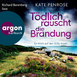 Hörbuch Tödlich rauscht die Brandung - Ein Krimi auf den Scilly-Inseln - Ben Kitto ermittelt auf den Scilly-Inseln, Band 7 (Ungekürzte L  - Autor Kate Penrose   - gelesen von Richard Barenberg