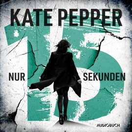 Hörbuch Nur 15 Sekunden  - Autor Kate Pepper   - gelesen von Franziska Pigulla