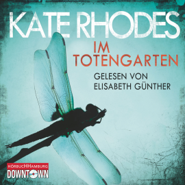 Hörbuch Im Totengarten  - Autor Kate Rhodes   - gelesen von Elisabeth Günther