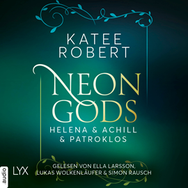 Hörbuch Neon Gods - Helena & Achill & Patroklos - Dark Olympus, Teil 3 (Ungekürzt)  - Autor Katee Robert.   - gelesen von Schauspielergruppe