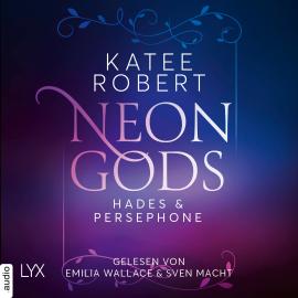 Hörbuch Neon Gods - Hades & Persephone - Dark Olympus, Teil 1 (Ungekürzt)  - Autor Katee Robert   - gelesen von Schauspielergruppe