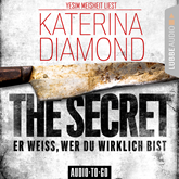 Hörbuch The Secret - Er weiss, wer du wirklich bist  - Autor Katerina Diamond   - gelesen von Yesim Meisheit.