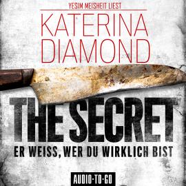 Hörbuch The Secret - Er weiss, wer du wirklich bist (Ungekürzt)  - Autor Katerina Diamond   - gelesen von Ye?im Meisheit