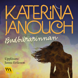 Hörbuch Budbärarinnan  - Autor Katerina Janouch   - gelesen von Janna Eriksson