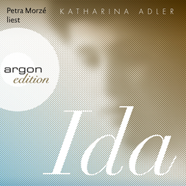 Hörbuch Ida  - Autor Katharina Adler   - gelesen von Petra Morzé