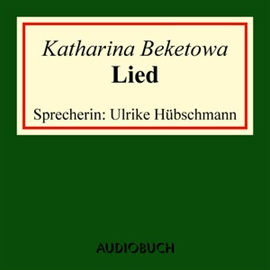 Hörbuch Lied  - Autor Katharina Beketowa   - gelesen von Ulrike Hübschmann