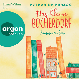 Hörbuch Das kleine Bücherdorf: Sommerzauber - Das schottische Bücherdorf, Band 4 (Ungekürzte Lesung)  - Autor Katharina Herzog   - gelesen von Elena Wilms