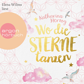 Hörbuch Wo die Sterne tanzen  - Autor Katharina Herzog   - gelesen von Elena Wilms