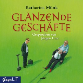 Hörbuch Glänzende Geschäfte  - Autor Katharina Münk   - gelesen von Schauspielergruppe