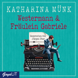 Hörbuch Westermann & Fräulein Gabriele  - Autor Katharina Münk   - gelesen von Jürgen Uter