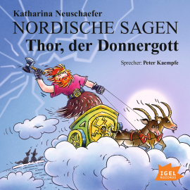 Hörbuch Nordische Sagen. Thor, der Donnergott  - Autor Katharina Neuschaefer   - gelesen von Peter Kaempfe