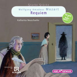 Hörbuch Starke Stücke. Wolfgang Amadeus Mozart: Requiem  - Autor Katharina Neuschaefer   - gelesen von Schauspielergruppe