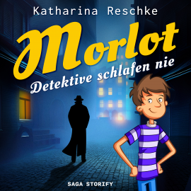 Hörbuch Morlot - Detektive schlafen nie  - Autor Katharina Reschke   - gelesen von Holger Ebert