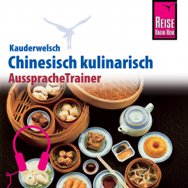 Hörbuch Reise Know-How Kauderwelsch AusspracheTrainer Chinesisch kulinarisch  - Autor Katharina Sommer  