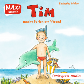 Hörbuch MAXI Tim macht Ferien am Strand  - Autor Katharina Wieker   - gelesen von Konstantin Graudus