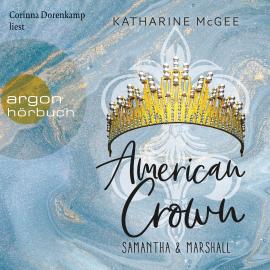Hörbuch Samantha & Marshall - American Crown, Band 2 (Ungekürzte Lesung)  - Autor Katharine McGee   - gelesen von Corinna Dorenkamp