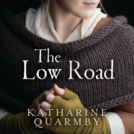 Hörbuch The Low Road  - Autor Katharine Quarmby   - gelesen von Claire Storey