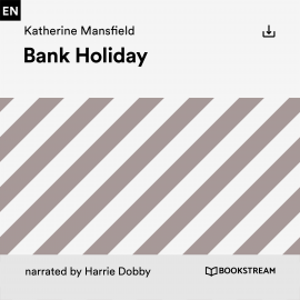 Hörbuch Bank Holiday  - Autor Katherine Mansfield   - gelesen von Schauspielergruppe