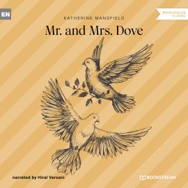 Hörbuch Mr. and Mrs. Dove (Unabridged)  - Autor Katherine Mansfield   - gelesen von Hiral Varsani