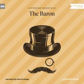 Hörbuch The Baron (Unabridged)  - Autor Katherine Mansfield   - gelesen von Harrie Dobby