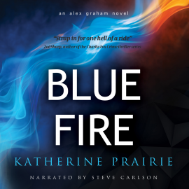 Hörbuch Blue Fire  - Autor Katherine Prairie   - gelesen von Steve Carlson