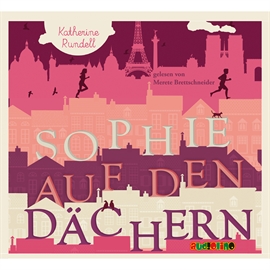 Hörbuch Sophie auf den Dächern  - Autor Katherine Rundell   - gelesen von Merete Brettschneider