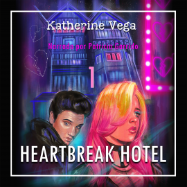 Hörbuch Heartbreak Hotel 1  - Autor Katherine Vega   - gelesen von Patricia Garrido